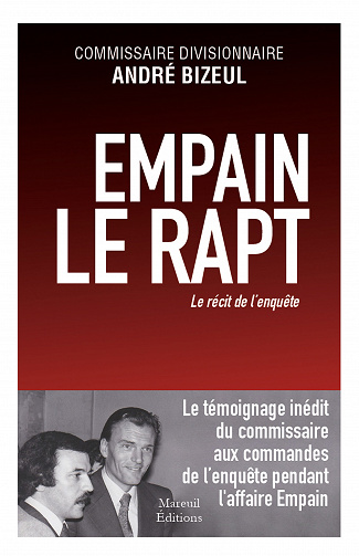Empain, le rapt : Le récit de l'enquête - André Bizeul (2021)