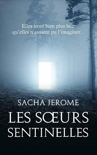 Les soeurs sentinelles - Sacha Jérome (2021)