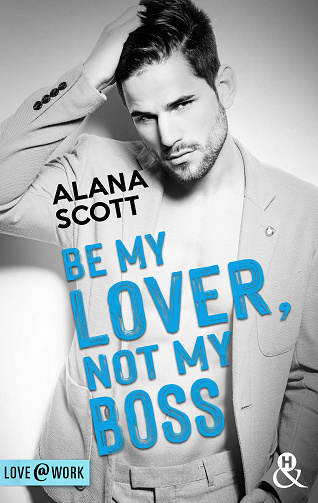 Be My Lover, Not My Boss - Alana Scott (2021)