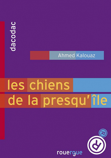 Ahmed Kalouaz - Les chiens de la presqu'île