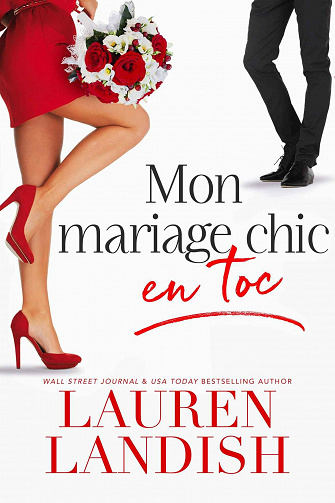 Mon mariage chic en toc (Série Chic et Toc t. 1) - Lauren Landish (2021)