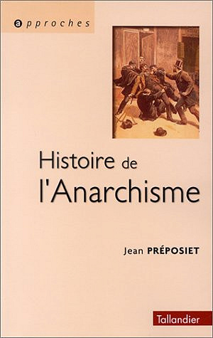 Jean Préposiet - Histoire de l'Anarchisme