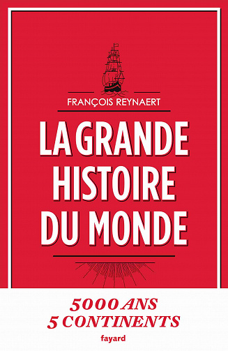 François Reynaert - La grande histoire du monde
