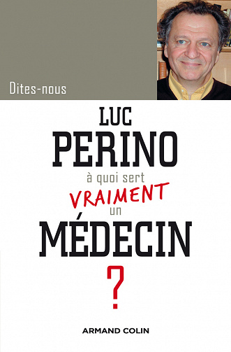 Luc Perino - À quoi sert vraiment un médecin ?