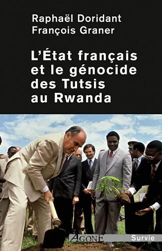 L'Etat français et le génocide des Tutsis au Rwanda - Raphaël Doridant, François Graner (2020)