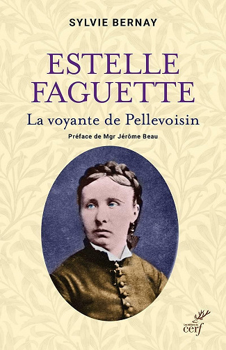Estelle Faguette - La voyante de Pellevoisin - Sylvie Bernay (2021)