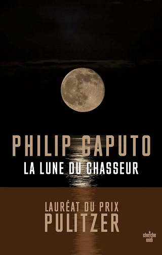 La Lune du chasseur - Philip Caputo (2021)