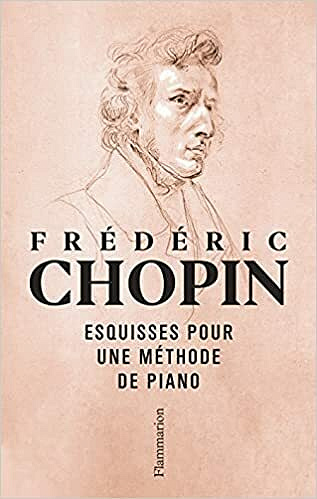 Esquisses pour une méthode de piano - Frédéric Chopin (2021)