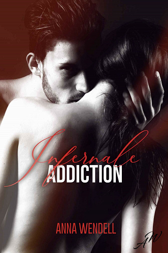 Infernale addiction - Anna Wendell (2021)