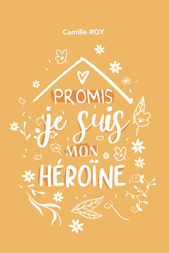 Promis, je suis mon héroïne - Camille Roy (2021)
