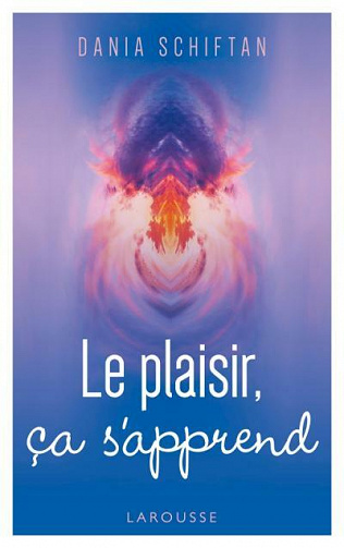 Le plaisir, ça s'apprend - Dania Schiftan (2021)