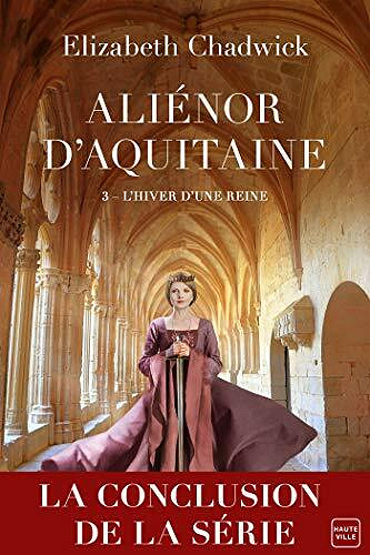 Aliénor d'Aquitaine, T3 : L'Hiver d'une reine - Elizabeth Chadwick (2021)