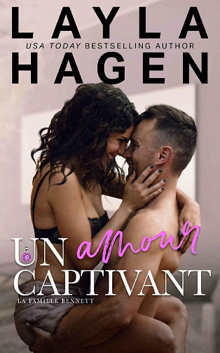 Un amour captivant (La Famille Bennett, Tome 2) - Layla Hagen (2021)
