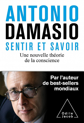 Sentir et savoir: Une nouvelle théorie de la conscience - Antonio Damasio (2021)
