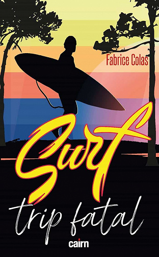 Surf trip fatal - Fabrice Colas (2021)