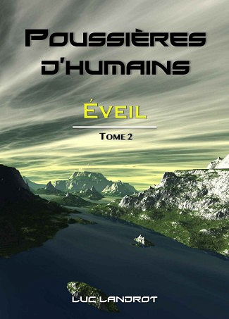 Luc Landrot - Poussières d’Humains, Tome 2: Éveil