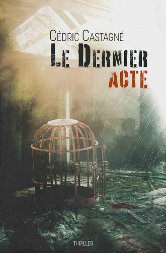Le Dernier Acte - Cédric Castagné (2021)