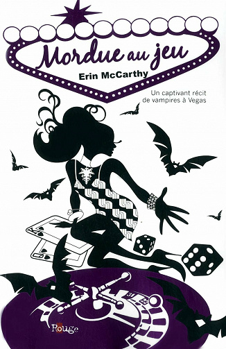 Erin McCarthy - Un captivant récit de vampires à Vegas, T2: Mordue au jeu