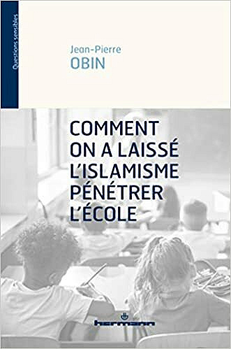Comment on a laissé l'islamisme pénétrer l'école - Jean-Pierre Obin (2020)