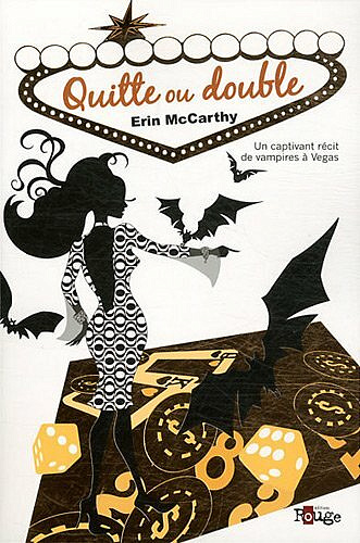 Erin McCarthy - Un captivant récit de vampires à Vegas, T3: Quitte ou double