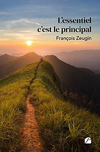 L'essentiel c'est le principal - François Zeugin (2021)