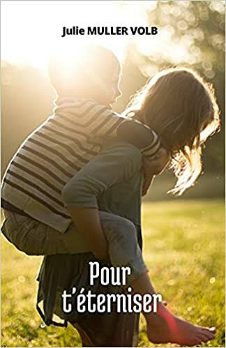 Pour t'éterniser - Julie Muller Volb (2021)