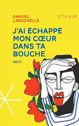 J'ai échappé mon cœur dans ta bouche - Samuel Larochelle (2021)