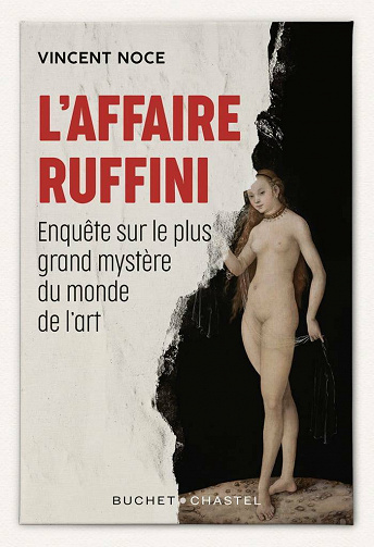 L'Affaire Ruffini - Enquête sur le plus grand mystère du monde de l'art - Vincent Noce (2021)