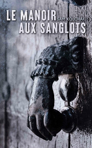 Le manoir aux sanglots - Sam Kolchak (2021)