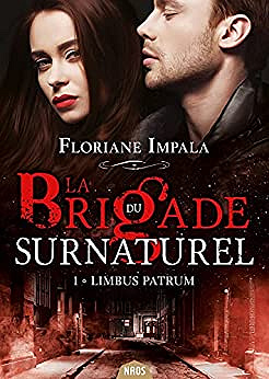 Limbus Patrum: La Brigade du surnaturel, T1 - Floriane Impala (2021)