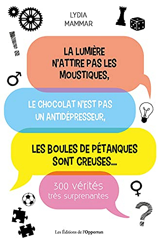 La lumière n'attire pas les moustiques, le chocolat n'est pas un antidépresseur, les boules de pétan - Lydia Mammar (2021)