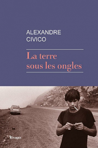 Alexandre Civico - La terre sous les ongles