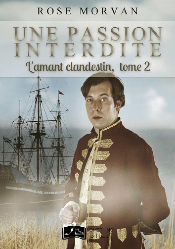 Rose Morvan - Une passion interdite, tome 2:  L’amant clandestin