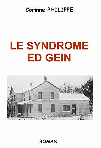 Le syndrome Ed Gein - Corinne Philippe