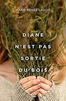 Diane n'est pas sortie du bois - Marie-Renée Lavoie (2021)