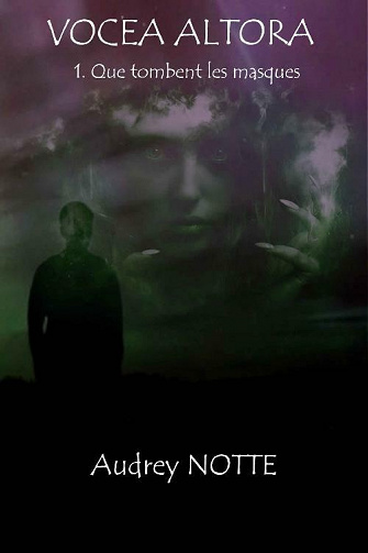 Vocea Altora - T1 - Que tombent les masques - Audrey Notte (2021)