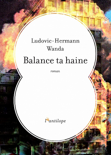 Balance ta haine - Ludovic-Hermann Wanda (2021)