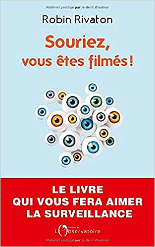 Souriez, vous êtes filmés - Rivaton robin (2021)