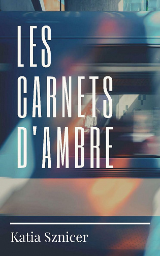 Les Carnets d'Ambre - Katia Sznicer (2021)