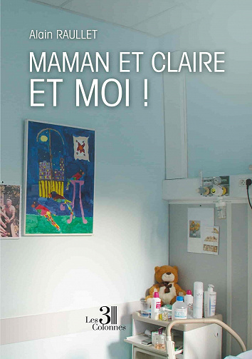 Maman et Claire et moi ! - Alain Raullet (2021)