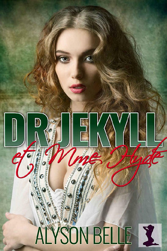 Dr Jekyll Et Mme Hyde - Alyson Belle (2021)