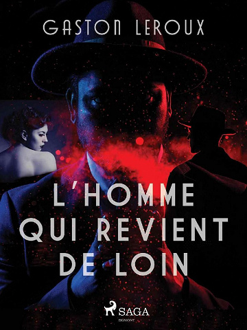 L'Homme qui Revient de Loin - Gaston Leroux (2021)