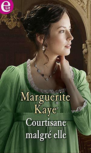 Courtisane malgré elle - Marguerite Kaye (2021)