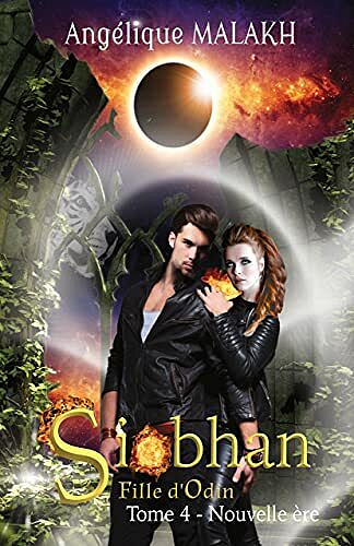 Siobhan, Fille d'Odin - T4 - Nouvelle ère - Angélique MALAKH (2021)