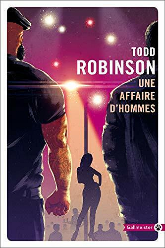 Une affaire d'hommes - Todd Robinson (2021)