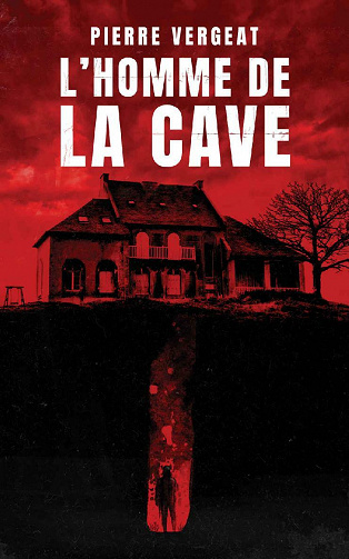 L'homme de la cave - Pierre Vergeat (2021)