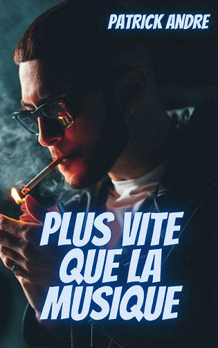 Plus vite que la musique - Patrick André (2021)