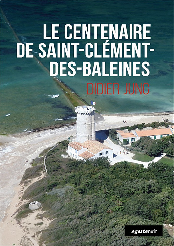 Centenaire de saint-Cléments-des-Baleines - Didier Jung (2021)