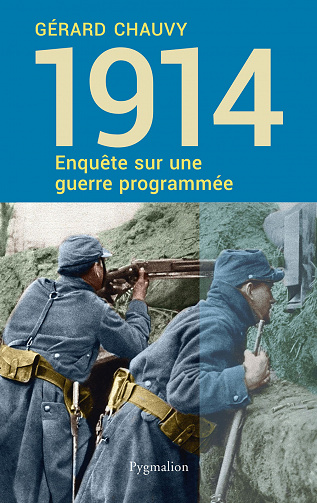 1914: Enquête sur une guerre programmée - Gérard Chauvy
