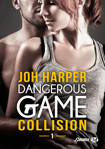 Joh Harper - Dangerous Game, T01: Collision